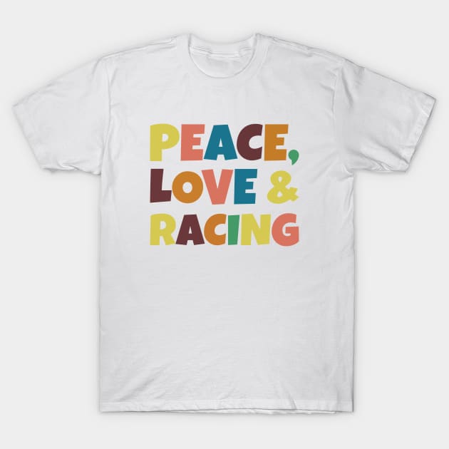 Peace, Love and Racing Retro Design T-Shirt by DavidSpeedDesign